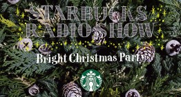 STARBUCKS RADIO SHOW – Bright Christmas Party -
